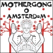 Mother Gong O Amsterdam Формат: Audio CD (Jewel Case) Дистрибьюторы: Voiceprint, Концерн "Группа Союз" Великобритания Лицензионные товары Характеристики аудионосителей 2007 г Альбом: Импортное издание инфо 12277w.